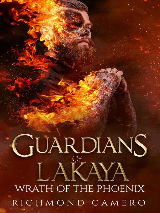 Title details for Wrath of the Phoenix: Guardians of Lakaya, #2 by Richmond Camero - Available